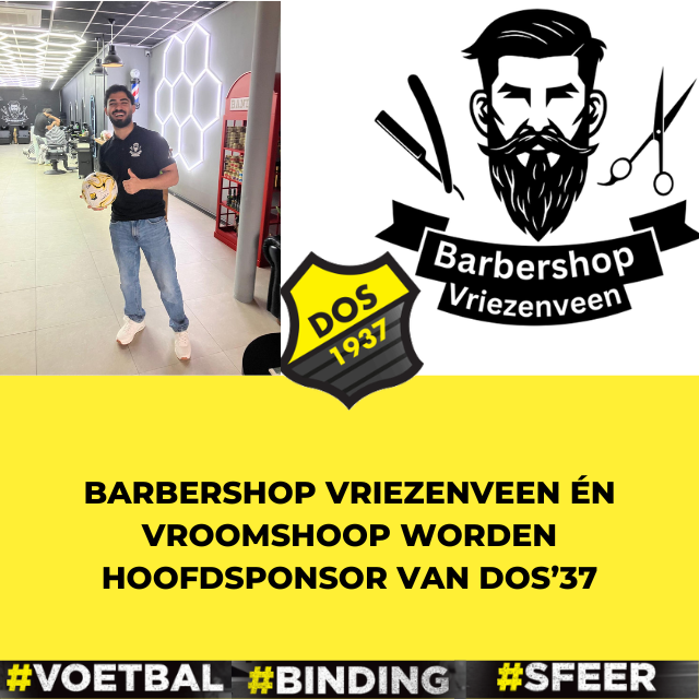 Barbershop Vriezenveen én Vroomshoop worden hoofdsponsor van DOS’37