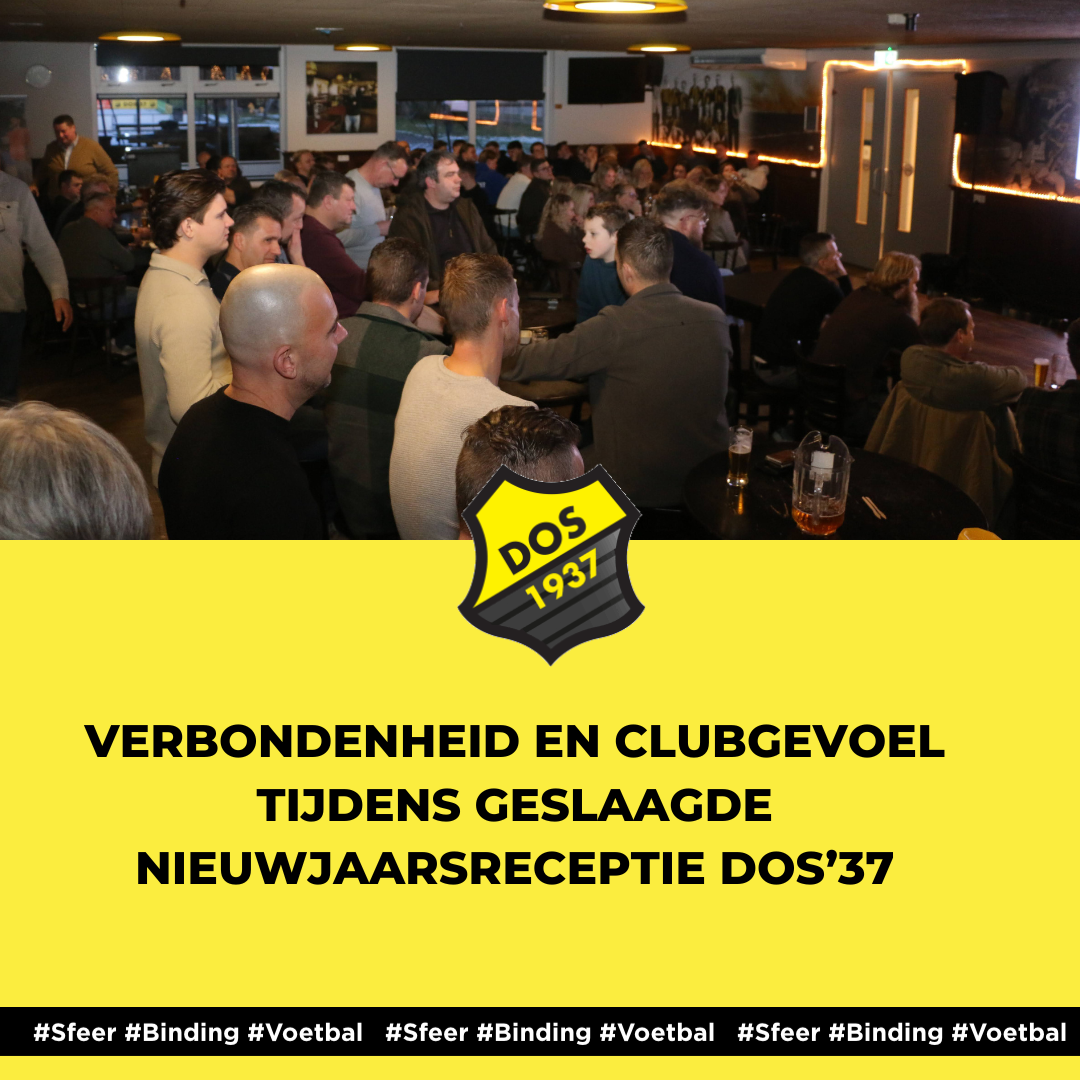 Verbondenheid en clubgevoel tijdens geslaagde nieuwjaarsreceptie DOS’37